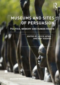 Museums and Sites of Persuasion: Politics, Memory and Human Rights - Paperback