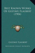 Best Known Works Of Gustave Flaubert (1904) - Paperback