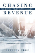Chasing Revenue: The Birth of Revenue Management - Paperback