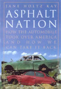 Asphalt Nation: How the Automobile Took Over America and How We Can Take It Back - Paperback