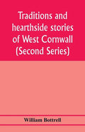 Traditions and hearthside stories of West Cornwall (Second Series) - Paperback