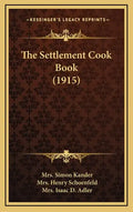 The Settlement Cook Book (1915) - Hardcover