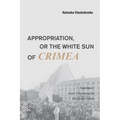Appropriation, or the White Sun of Crimea - Paperback