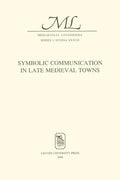Symbolic Communication in Late Medieval Towns - Paperback