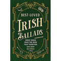 Best-Loved Irish Ballads: Great Songs from the Irish Folk Tradition - Hardcover
