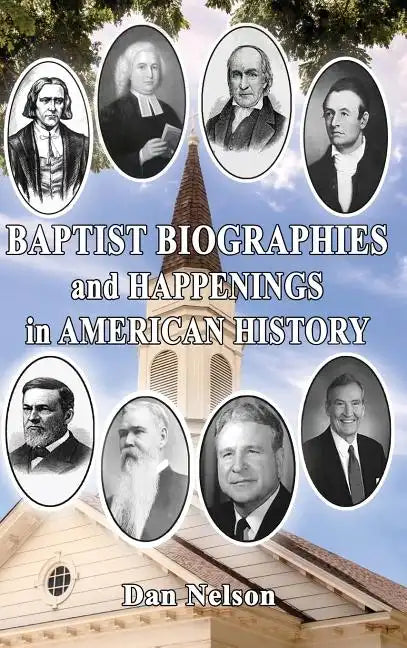Baptist Biographies and Happenings in American History - Hardcover