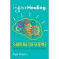 HyperHealing, Show Me the Science: Making Sense of Your Child's ADHD Diagnosis - Paperback