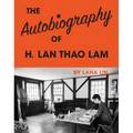 The Autobiography of H. LAN Thao Lam - Paperback