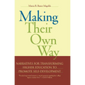Making Their Own Way: Narratives for Transforming Higher Education to Promote Self-Development - Paperback
