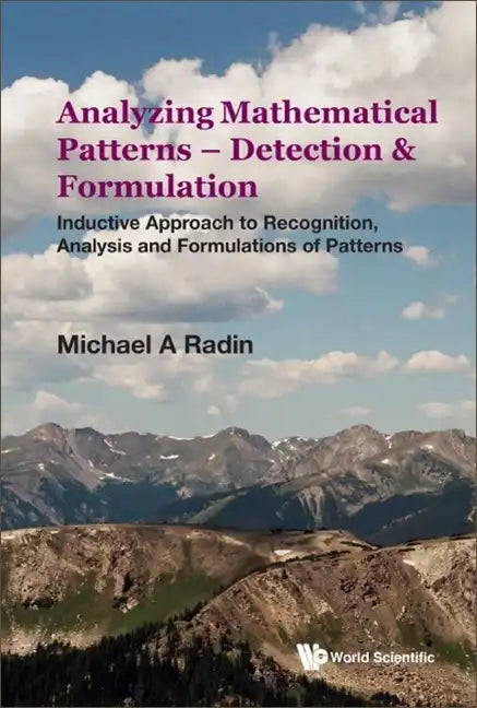 Analyzing Mathematical Patterns - Detection & Formulation: Inductive Approach to Recognition, Analysis and Formulations of Patterns - Hardcover