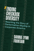 Ending Checkbox Diversity: Rewriting the Story of Performative Allyship in Corporate America - Paperback