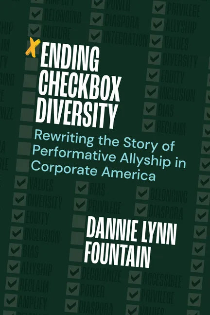 Ending Checkbox Diversity: Rewriting the Story of Performative Allyship in Corporate America - Paperback