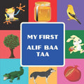 My First Alif Baa Taa: Arabic Language Alphabet Book For Toddlers, Babies & Kids Ages 1 - 4 - Paperback