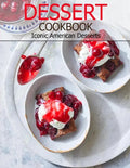 Dessert Cookbook: Iconic American Desserts - Paperback