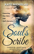 Soul's Scribe: Connecting your Story with God's Narrative - Paperback