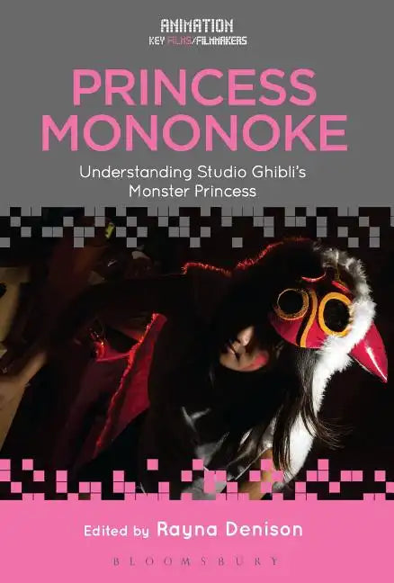 Princess Mononoke: Understanding Studio Ghibli's Monster Princess - Paperback