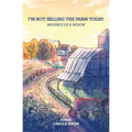 I'm Not Selling the Farm Today - Paperback