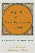 Linguistics and New Testament Greek: Key Issues in the Current Debate - Paperback