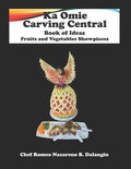 Fruit and Vegetables Showpieces: Ka Omie Carving Central Book of Ideas - Paperback