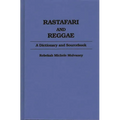 Rastafari and Reggae: A Dictionary and Sourcebook - Hardcover