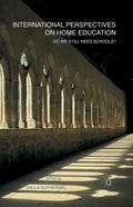International Perspectives on Home Education: Do We Still Need Schools? - Paperback