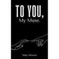 To You, My Muse. - Paperback