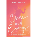 Chosen and Enough: A Journey of Self-Worth - Paperback