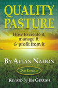 Quality Pasture: How to Create It, Manage It & Profit from It, 2nd Edition - Paperback
