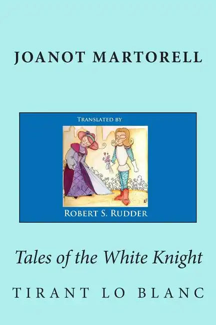 Tales of the White Knight: Tirant lo Blanc - Paperback
