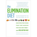 The Elimination Diet: Discover the Foods That Are Making You Sick and Tired--And Feel Better Fast - Paperback