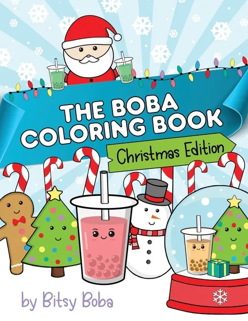 The Boba Coloring Book Christmas Edition: 50 Holiday Themed Bubble Tea Coloring Pages - Paperback