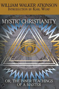 Mystic Christianity, or the Inner Teachings of the Master - Paperback
