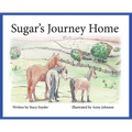 Sugar's Journey Home- Second Edition - Hardcover