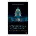 Congressional Government: A Study in American Politics - Paperback