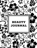 Beauty Journal: Daily Routine, Makeup, Hair Products, Skin Care, Facial, Inventory Tracker, Wish List, Keep Track & Review Products, G - Paperback