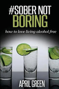 #Sober Not Boring: How to love living alcohol free - Paperback