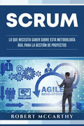 Scrum: Lo que necesita saber sobre esta metodología ágil para la gestión de proyectos - Paperback