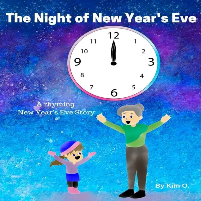 The Night of New Year's Eve: A rhyming New Year's Eve story - Paperback