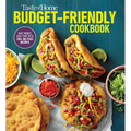 Taste of Home Budget-Friendly Cookbook: 220+ Recipes That Cut Costs, Beat the Clock and Always Get Thumbs-Up Approval - Paperback