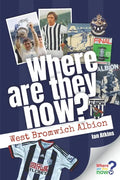 Where Are They Now? West Bromwich Albion - Paperback