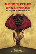 Flying Serpents and Dragons: The Story of Mankind's Reptilian Past - Paperback