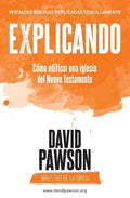 EXPLICANDO Cómo edificar una iglesia del Nuevo Testamento - Paperback
