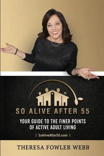 So Alive After 55: Your Guide to the Finer Points of Active Adult Living - Paperback