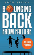Bouncing Back from Failure: By a Kid for Kids - Paperback