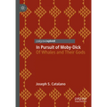 In Pursuit of Moby-Dick: Of Whales and Their Gods - Hardcover