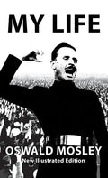 My Life - Oswald Mosley - Hardcover