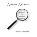 Atheist Answers: Rational Responses to Religious Questions - Paperback