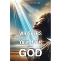 WHISPERS to your Heart from GOD: 365 Devotions to Start Your Day - Paperback