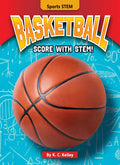 Basketball: Score with Stem! - Library Binding