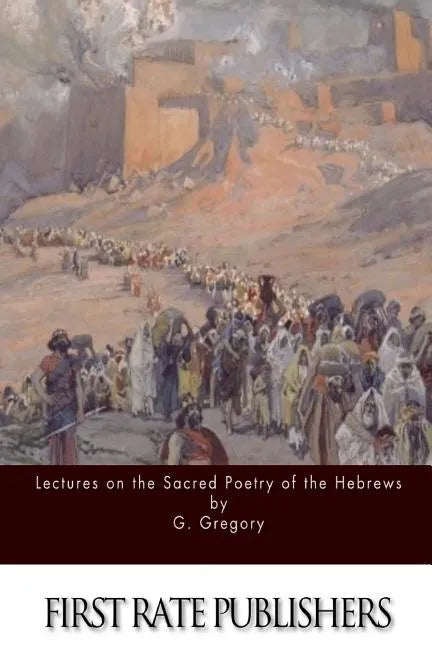 Lectures on the Sacred Poetry of the Hebrews - Paperback